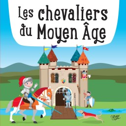 Les Chevaliers du Moyen-Age - Livre